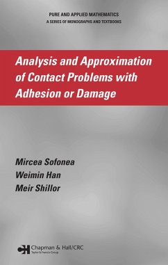 Analysis and Approximation of Contact Problems with Adhesion or Damage (eBook, PDF) - Sofonea, Mircea; Han, Weimin; Shillor, Meir
