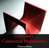 First Course in Connection Mathematics, A (eBook, PDF) First Course in Connection Mathematics, A (eBook, PDF)
