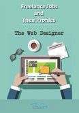 The Freelance Web Designer (Freelance Jobs and Their Profiles, #16) (eBook, ePUB)