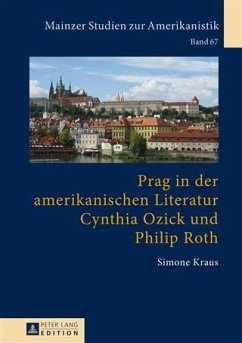 Prag in der amerikanischen Literatur: Cynthia Ozick und Philip Roth (eBook, PDF) - Kraus, Simone
