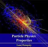 Particle Physics Properties (eBook, PDF) Particle Physics Properties (eBook, PDF)