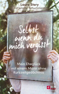 Selbst wenn du mich vergisst (eBook, ePUB) - Story, Laura; Schuchmann, Jennifer