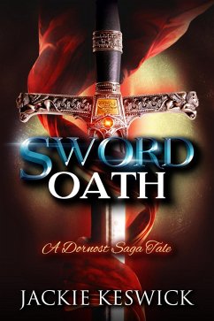 Sword Oath: A Dornost Saga Tale (Shades, #1) (eBook, ePUB) - Keswick, Jackie