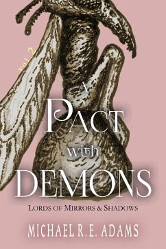 Pact with Demons (Vol. 2): Lords of Mirrors and Shadows (eBook, ePUB) - Adams, Michael R. E.