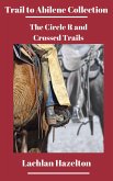 Trail to Abilene Collection: The Circle R and Crossed Trails (eBook, ePUB)