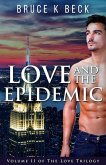 Love and the Epidemic (Bruce K Beck's Love Trilogy, #2) (eBook, ePUB)