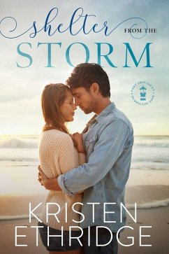 Shelter from the Storm (Hope and Hearts Romance, #1) (eBook, ePUB) - Ethridge, Kristen