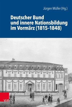 Deutscher Bund und innere Nationsbildung im Vormärz (1815-1848) (eBook, PDF)