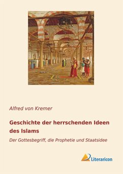 Geschichte der herrschenden Ideen des Islams - Kremer, Alfred von