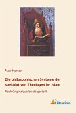 Die philosophischen Systeme der spekulativen Theologen im Islam