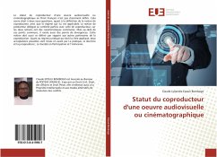 Statut du coproducteur d'une oeuvre audiovisuelle ou cinématographique - Epouli Bombogo, Claude Lyliandra