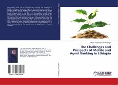 The Challenges and Prospects of Mobile and Agent Banking in Ethiopia - Aregahegne Woldegiorgis, Elfagid