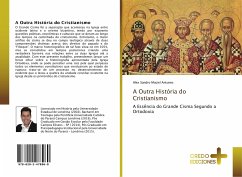 A Outra História do Cristianismo - Maciel Antunes, Alex Sandro