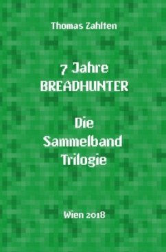 Breadhunter's Books / 7 Jahre BREADHUNTER - Sammelband Trilogie - Zahlten, Thomas