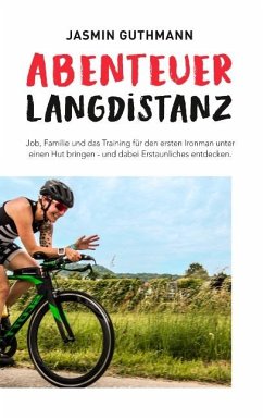 Abenteuer Langdistanz - Guthmann, Jasmin