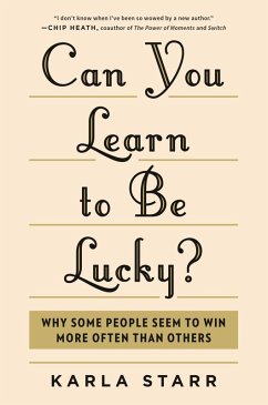 Can You Learn to Be Lucky? (eBook, ePUB) - Starr, Karla