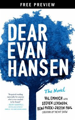 Dear Evan Hansen: The Novel Free Preview Edition (The First Three Chapters) (eBook, ePUB) - Emmich, Val; Levenson, Steven; Pasek, Benj; Paul, Justin