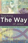 Teaching the Way of Jesus (eBook, ePUB) Teaching the Way of Jesus (eBook, ePUB)
