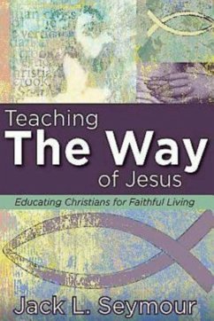 Teaching the Way of Jesus (eBook, ePUB) - Seymour, Jack L.
