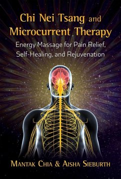 Chi Nei Tsang and Microcurrent Therapy (eBook, ePUB) - Chia, Mantak; Sieburth, Aisha