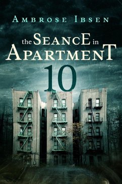 The Seance in Apartment 10 (eBook, ePUB) - Ibsen, Ambrose
