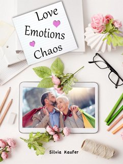 Love, Emotions, Chaos (eBook, ePUB) - Kaufer, Silvia