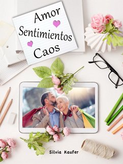 Amor, Sentimientos, Caos (eBook, ePUB) - Kaufer, Silvia