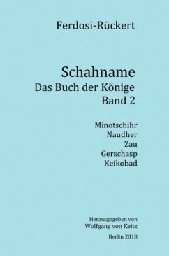 Schahname - Das Buch der Könige / Schahname - Das Buch der Könige, Band 2 - Rückert, Friedrich