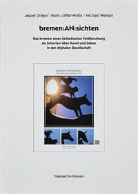 Bremen:An:sichten - Dräger, Jasper; Löffler-Holte, Boris; Weisser, Michael