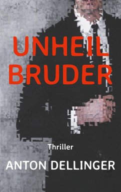Unheilbruder - Dellinger, Anton