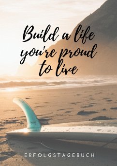 Build a life you're proud to live - Helmers, Katharina