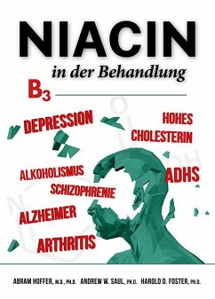 Niacin in der Behandlung - Hoffer, Abram;Saul, Andrew W.;Foster, Harold D.