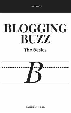 Blogging Buzz; The Basics (eBook, ePUB) - Amber, Janet