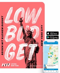 Low Budget Reiseführer New York 2018/19: für Sparfüchse, Familien & Studenten inkl. kostenloser App - Kneist, Steffen; Schulze, Tino; Steinert, Maureen; Wieser, Sabrina; Oberbeck, Silke; Thoele, Isabelle