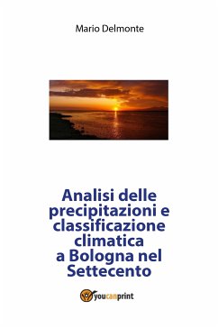 Analisi delle precipitazioni e classificazione climatica a Bologna nel Settecento (eBook, PDF) - Delmonte, Mario