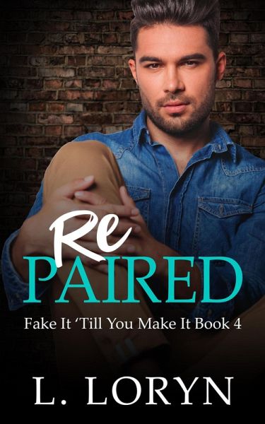 Repaired (Fake It Till You Make It, #4) (eBook, ePUB) Repaired (Fake It Till You Make It, #4) (eBook, ePUB)