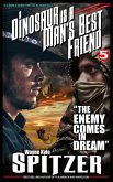A Dinosaur Is A Man's Best Friend: &quote;The Enemy Comes in Dream&quote; (A Dinosaur Is A Man's Best Friend (A Serialized Novel), #5) (eBook, ePUB)