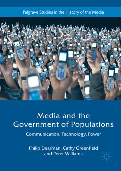 Media and the Government of Populations (eBook, PDF) - Dearman, Philip; Greenfield, Cathy; Williams, Peter