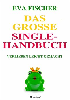 Das große Single-Handbuch - Fischer, Eva