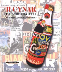 Cover Il Cynar e i suoi fratelli. Una storia italiana irripetibile