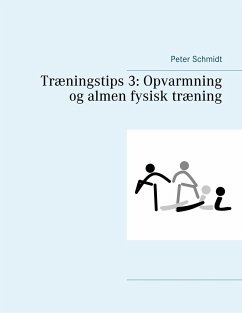 Træningstips 3: Opvarmning og almen fysisk træning - Schmidt, Peter