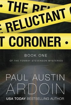 The Reluctant Coroner (Fenway Stevenson Mysteries, #1) (eBook, ePUB) - Ardoin, Paul Austin