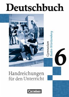 Deutschbuch Gymnasium Baden-Württemberg Band 6: 10. Schuljahr Handreichungen für den Unterricht