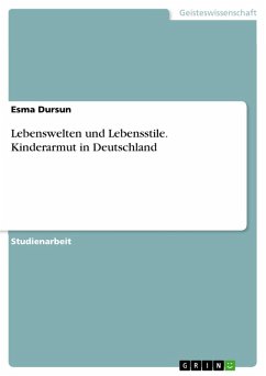 Lebenswelten und Lebensstile. Kinderarmut in Deutschland (eBook, PDF) - Dursun, Esma