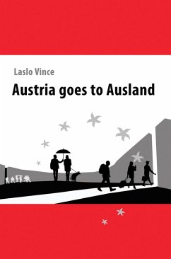 Austria goes to Ausland (eBook, ePUB) - Vince, Laslo