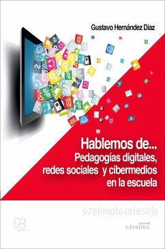 Hablemos de... pedagogías digitales, redes sociales y cibermedios en la escuela (eBook, ePUB) - Hernández Díaz, Gustavo