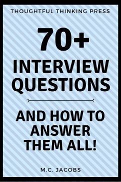 70+ Interview Questions and How To Answer Them ALL (eBook, ePUB) - Jacobs, M. C.