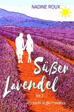 Süßer Lavendel - Rückkehr in die Provence (eBook, ePUB) - Roux, Nadine