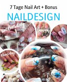 7 Tage Nail Art + Bonus (eBook, ePUB)