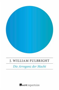 Die Arroganz der Macht (eBook, ePUB) - Fulbright, J. William